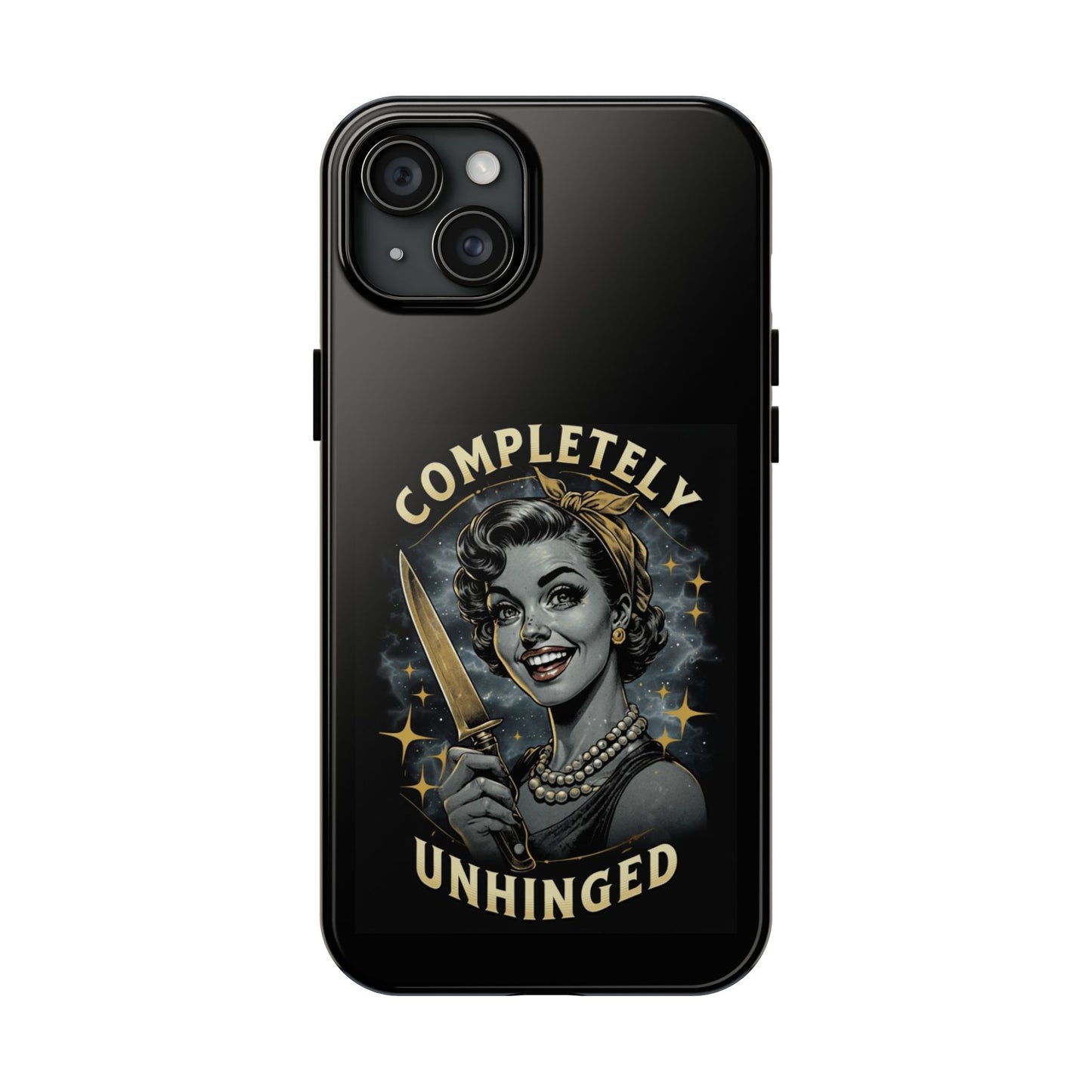 Tough Phone Cases- Completely Unhinged