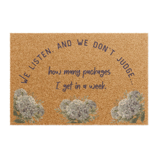 Funny Package Delivery Doormat - "We Listen and We Don't Judge"